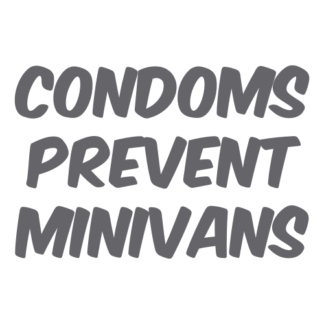 Condoms Prevent Minivans Decal (Grey)